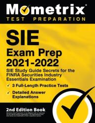 SIE Exam Prep 2021-2022 - SIE Study Guide Secrets for the FINRA Securities Industry Essentials Examination 3 Full-Length Practice Tests Detailed Ans (ISBN: 9781516718344)