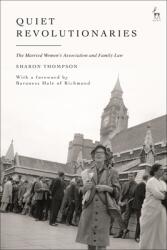 Quiet Revolutionaries: The Married Women's Association and Family Law (ISBN: 9781509929412)