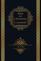 Islam and Christianity Contrasted (ISBN: 9781506906874)