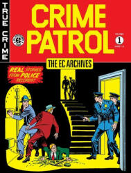 Ec Archives: Crime Patrol Volume 1 - Al Feldstein, Johnny Craig (ISBN: 9781506729848)