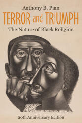 Terror and Triumph: The Nature of Black Religion 20th Anniversary Edition (ISBN: 9781506474731)