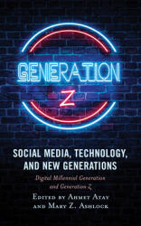Social Media Technology and New Generations: Digital Millennial Generation and Generation Z (ISBN: 9781498550703)