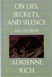 On Lies, Secrets, and Silence - Adrienne Rich (1995)