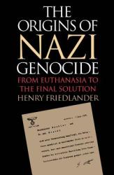 Origins of Nazi Genocide - Henry Friedlander (1997)
