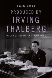 Produced by Irving Thalberg - SALZBERG ANA (ISBN: 9781474451055)