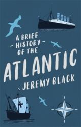A Brief History of the Atlantic (ISBN: 9781472145918)