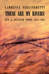 These are My Rivers: New & Selected Poems 1955-1993 - Lawrence Ferlinghetti (1995)