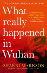 What Really Happened in Wuhan - Sharri Markson (ISBN: 9781460762356)