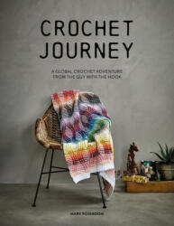 Crochet Journey: A Global Crochet Adventure from the Guy with the Hook (ISBN: 9781446309568)