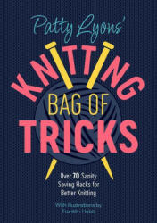 Patty Lyons' Knitting Bag of Tricks (ISBN: 9781446309117)