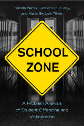 School Zone: A Problem Analysis of Student Offending and Victimization (ISBN: 9781439920374)