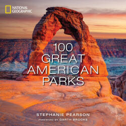 100 Great American Parks - Stephanie Pearson, Garth Brooks (ISBN: 9781426222009)