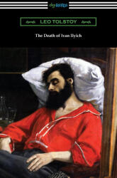 The Death of Ivan Ilyich - Leo Tolstoy, Nathan Haskell Dole (ISBN: 9781420979206)