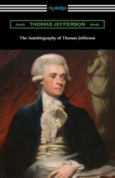 The Autobiography of Thomas Jefferson (ISBN: 9781420978728)