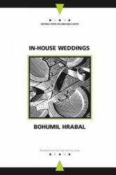 In-House Weddings - Bohumil Hrabal (2007)