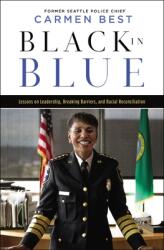 Black in Blue: Lessons on Leadership Breaking Barriers and Racial Reconciliation (ISBN: 9781400238422)