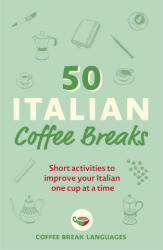 50 Italian Coffee Breaks - Coffee Break Languages (ISBN: 9781399802390)