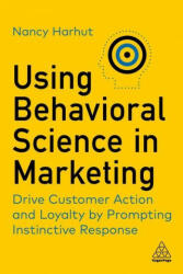 Using Behavioral Science in Marketing (ISBN: 9781398606487)