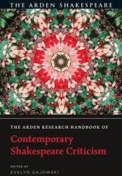 The Arden Research Handbook of Contemporary Shakespeare Criticism (ISBN: 9781350327504)