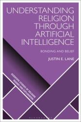 Understanding Religion Through Artificial Intelligence - Dimitris Xygalatas, Donald Wiebe (ISBN: 9781350241312)
