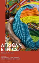 African Ethics: A Guide to Key Ideas (ISBN: 9781350191785)