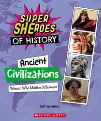 Ancient Civilizations: Women Who Made a Difference (ISBN: 9781338840605)