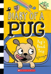 Pug's Road Trip: A Branches Book (Diary of a Pug #7) - Kyla May (ISBN: 9781338713503)