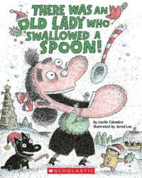 There Was an Old Lady Who Swallowed a Spoon! - A Holiday Picture Book - Jared Lee (ISBN: 9781338668322)