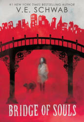 Bridge of Souls (City of Ghosts #3) - V. E. Schwab (ISBN: 9781338574890)