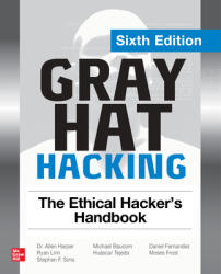 Gray Hat Hacking: The Ethical Hacker's Handbook, Sixth Edition - Michael Baucom, Moses Frost, Daniel Fernandez (ISBN: 9781264268948)