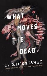 What Moves the Dead (ISBN: 9781250830753)
