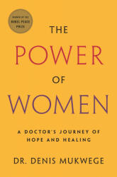 The Power of Women: A Doctor's Journey of Hope and Healing (ISBN: 9781250779458)