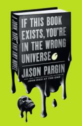 If This Book Exists, You're in the Wrong Universe (ISBN: 9781250195821)