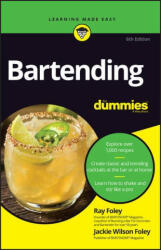 Bartending For Dummies, 6th Edition - Ray Foley (ISBN: 9781119900443)