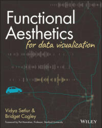 Functional Aesthetics for Data Visualization - Bridget Cogley, Vidya Setlur (ISBN: 9781119810087)