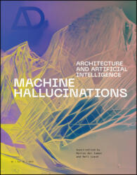 Machine Hallucinations: Architecture & Artificial Intelligence - Neil Leach, Matias del Campo (ISBN: 9781119748847)