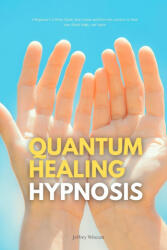 Quantum Healing Hypnosis - Jeffrey Winzant (ISBN: 9781088021699)