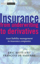 Insurance: From Underwriting to Derivatives - Asset Liability Management in Insurance Companies - Eric Briys, Francois de Varenne (ISBN: 9780471492276)