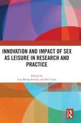 Innovation and Impact of Sex as Leisure in Research and Practice (ISBN: 9781032264172)