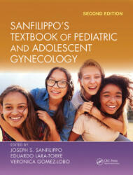 Sanfilippo's Textbook of Pediatric and Adolescent Gynecology - Joseph S. Sanfilippo, Eduardo Lara-Torre, Veronica Gomez-Lobo (ISBN: 9781032240046)