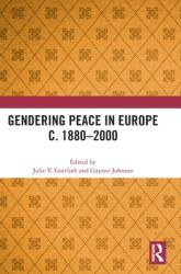 Gendering Peace in Europe c. 1880-2000 (ISBN: 9781032227245)