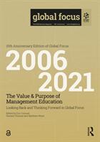The Value & Purpose of Management Education: Looking Back and Thinking Forward in Global Focus (ISBN: 9781032211145)