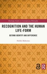 Recognition and the Human Life-Form: Beyond Identity and Difference (ISBN: 9781032139999)