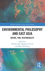 Environmental Philosophy and East Asia: Nature Time Responsibility (ISBN: 9781032107806)