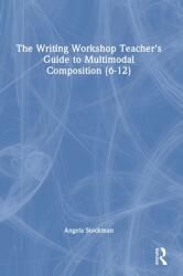 The Writing Workshop Teacher's Guide to Multimodal Composition (ISBN: 9781032107677)