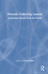 Museum Collecting Lessons: Acquisition Stories from the Inside (ISBN: 9781032106496)