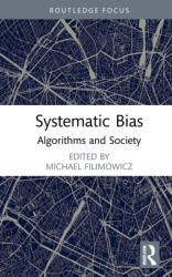 Systemic Bias: Algorithms and Society (ISBN: 9781032002552)