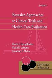 Bayesian Approaches to Clinical Trials and Health-Care Evaluation (ISBN: 9780471499756)