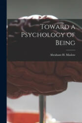 Toward a Psychology of Being - Abraham H. (Abraham Harold) Maslow (ISBN: 9781015292833)
