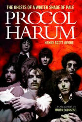 Procol Harum: The Ghosts of a Whiter Shade of Pale - Henry Scott Irvine (2013)